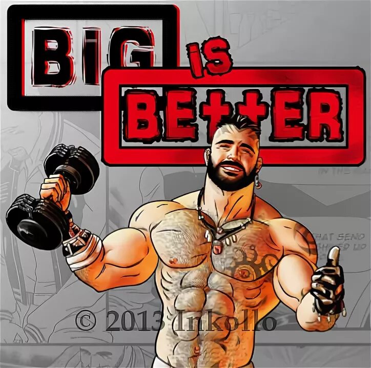 Ис биг. Big is better комикс. Bigger is better. Paul Bunyan muscle. Song Inkollo.