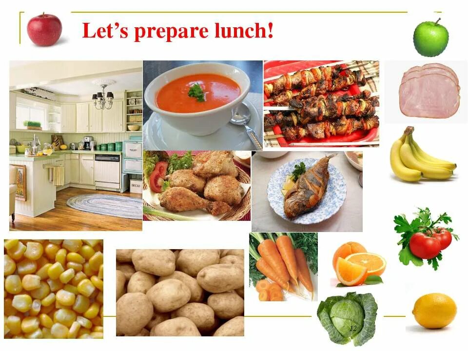 Prepare lunch. Let's have lunch. Let's lunch