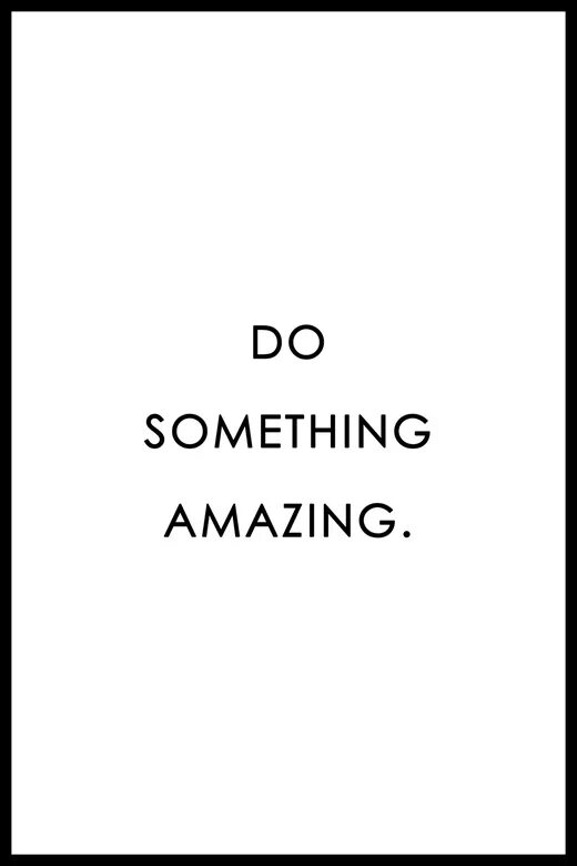 Do something amazing. Постер do something. Надпись do something amazing. Do something amazing font. Something amazing