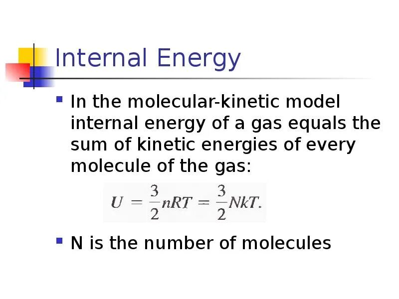 Internal energy. Kinetic Theory. Molecular Kinetic. The Basic equation of the Molecular Kinetic Theory of an ideal Gas. The Basic equation of Molecular-Kinetic Theory.