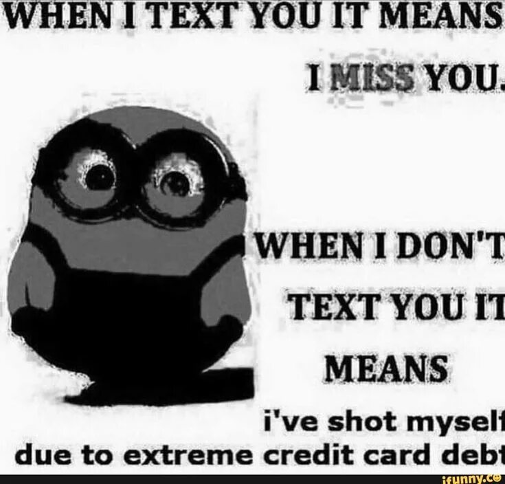 Dont text. Don't text me. You text. Don't Miss you. Miss me meme.