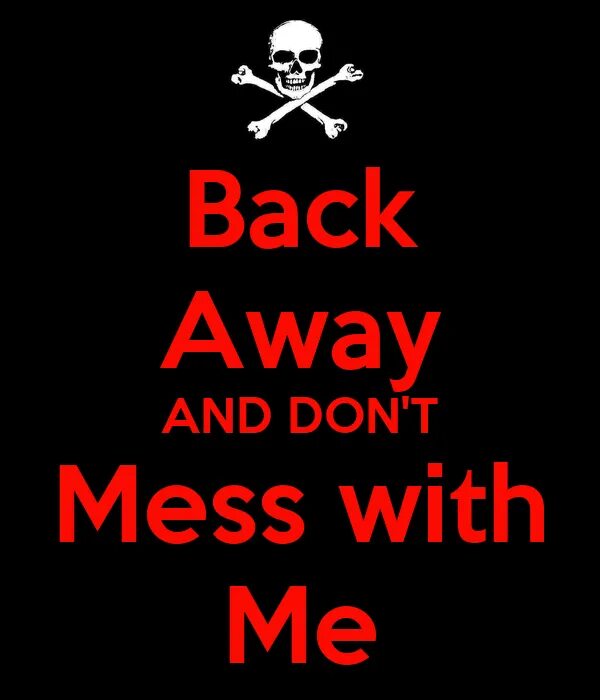 Don t play with me. Mess with me. Don't mess with. Don't mess up with me. Плакат don't mess with the us.