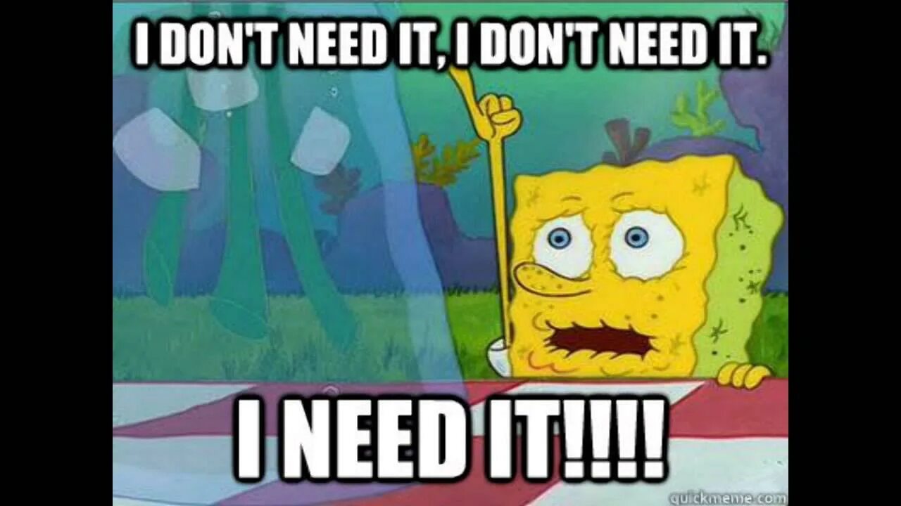 Спанч Боб i don't need it. I need it губка Боб. Мем i need it. I don t need it Spongebob. I don t like it when