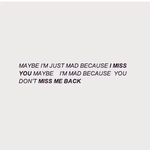 You don t miss me. Maybe you. Maybe i maybe you картинки. Maybe late. Do you still Miss me картинки.