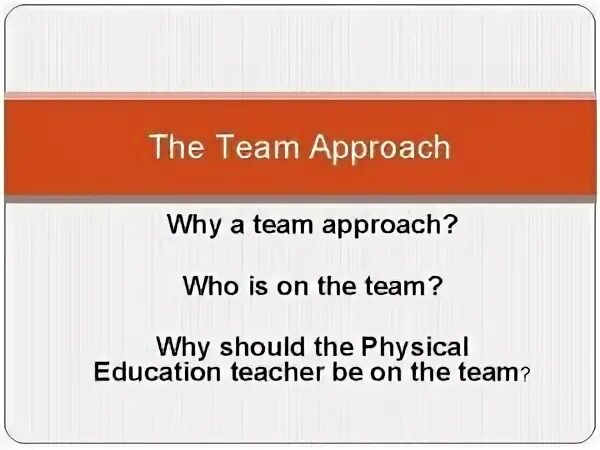 Team approach