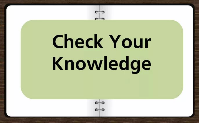 Let s test. Check knowledge. Lets check your knowledge. Test your knowledge. Check your.