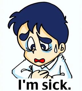I m sick