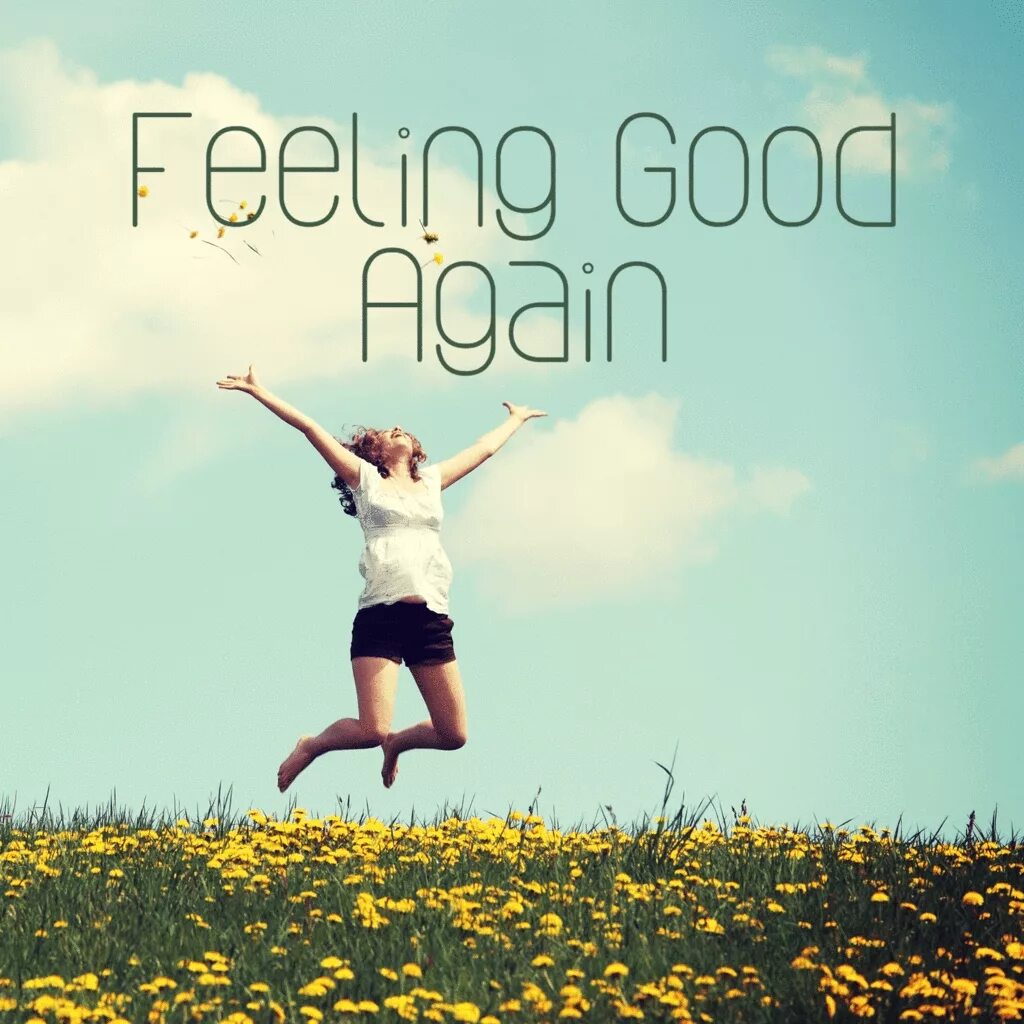 I feel me good. Fillingood. Good feeling. Фото feeling good. I feel good картинки.