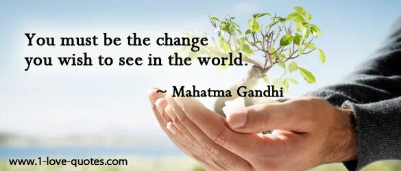 The change you wanted was rejected. Be the change that you Wish to see in the World. Mahatma Gandhi. You must be the change you Wish to see in the World. Be the change you want to see in the World. Be the change that you Wish to see in the World.