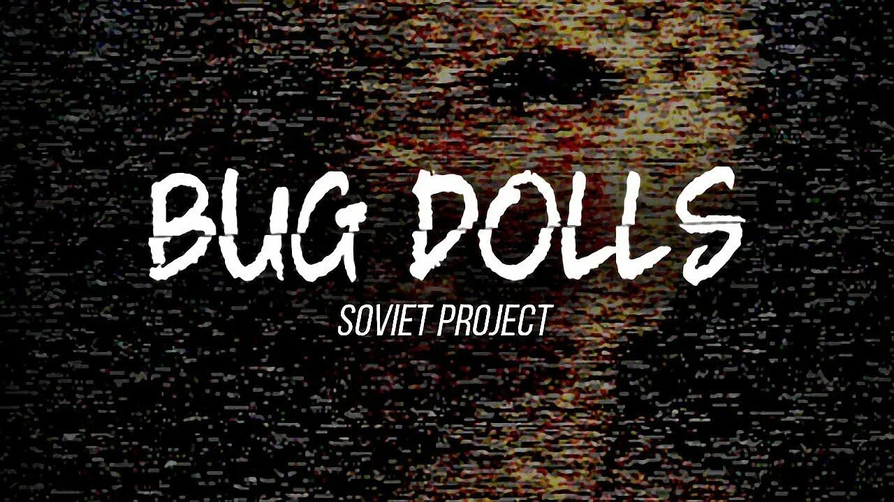 Прохождение игры bug dolls soviet project. Ритан soviet games. Bug dolls. Bug dolls. Soviet project игра.
