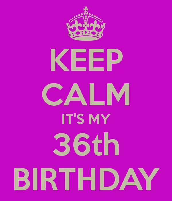 5 класс its my birthday. Keep Calm Birthday. Keep Calm it's my Birthday. Happy Birthday to me 36. Keep Calm and celebrate your Birthday.