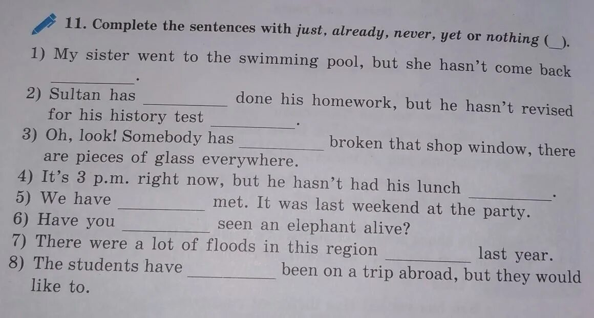 Complete the sentences with the world below. Complete the sentences with something, anything or nothing. complete with just already yet. complete the sentences states are there in the usa was the first person. make the sentences the countries by the river separated were ответы.