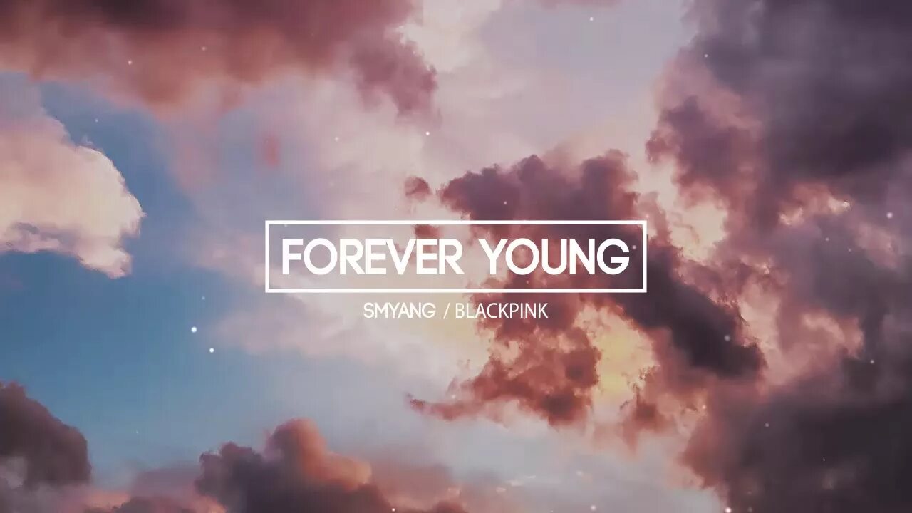 Forever young BLACKPINK обложка. Forever young ава. BLACKPINK Эра Forever young. Forever young картинки.