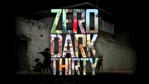 Zero dark thirty