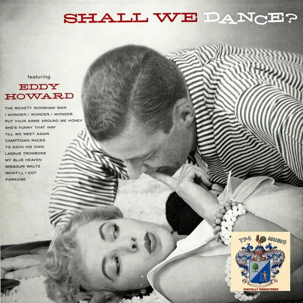 Eddy Howard. Альбом shall we Dance. Eddy Howard shall we Dance. Eddy Howard - i Wonder, i Wonder, i Wonder. Arms around me