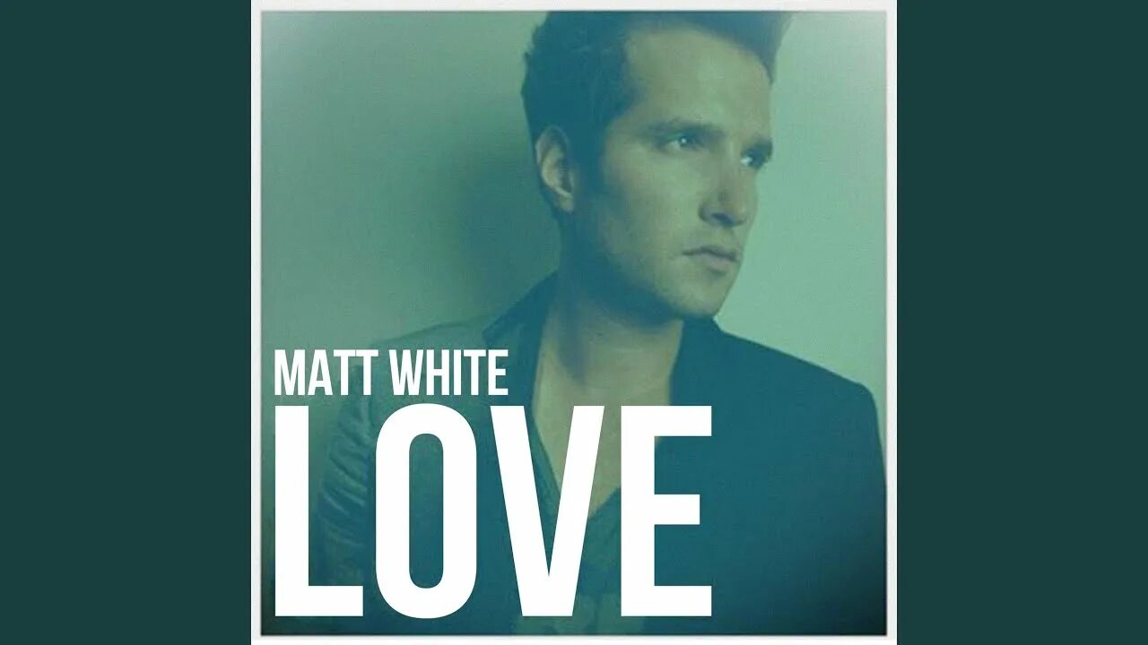 Matthew wait. Matt white - love !. matt white. matthew white. мэтт вайт певец слушать.