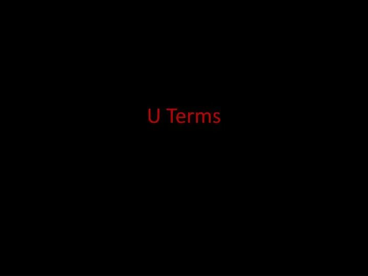 U term