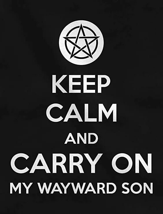 Keep Calm and carry on my Wayward son. Carry on my Wayward сверхъестественное. Футболка carry on my Wayward son. Carry on my Wayward son фикбук.