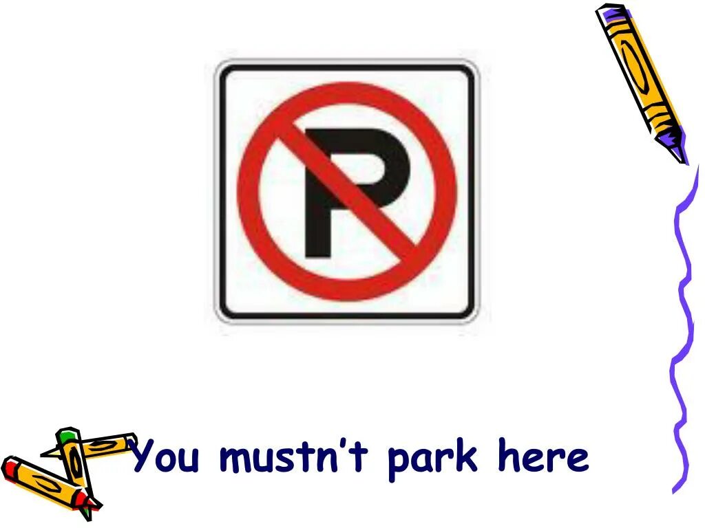 Must mustn't правило. Must mustn't презентация. You mustn/t. Must mustn't рисунки. 1 you park here