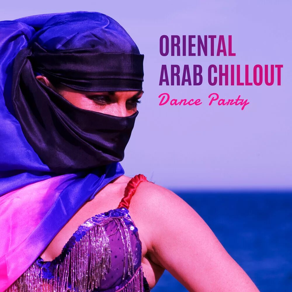 Слушать арабскую для души. Arabian Lounge. Arabic Dance Club. Oriental Chill out (2010). Oriental Music 2011.