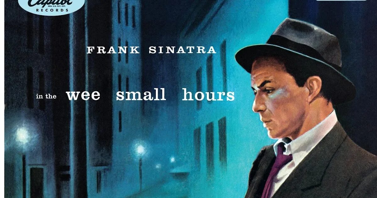 In the Wee small hours Фрэнк Синатра. Frank Sinatra обложка альбома. Фрэнк Синатра обложка. Фрэнк Синатра альбомы. Small hours