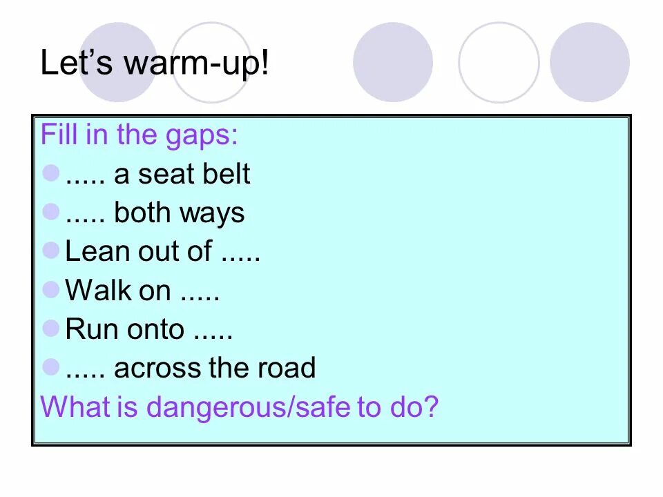 Be safe on the Road. Предложения с on the Road. Filling in the gaps на уроках английского. Can can't для детей 2 класса.