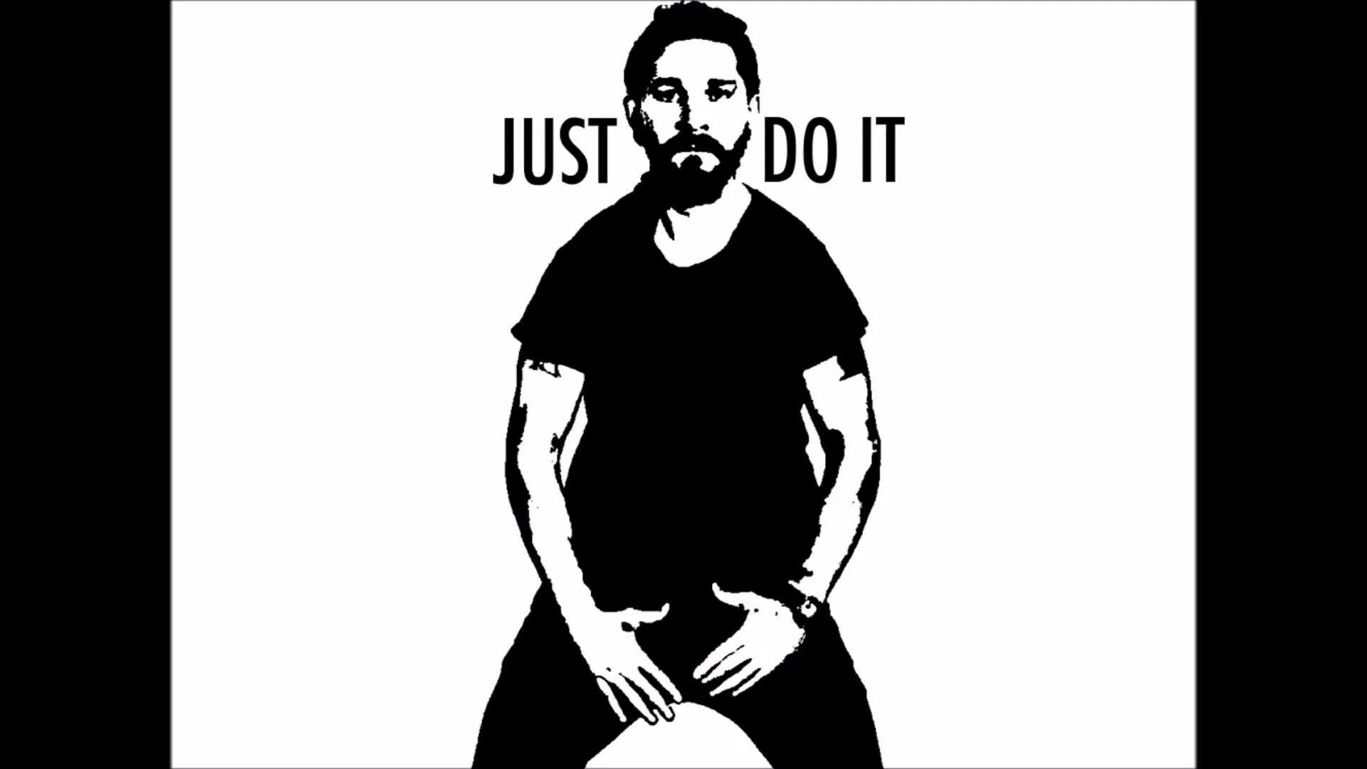 Шайа ЛАБАФ do it. Шайа ЛАБАФ just do. Шайа ЛАБАФ Джаст Ду ИТ. Шайа ЛАБАФ мотивация. He it just now