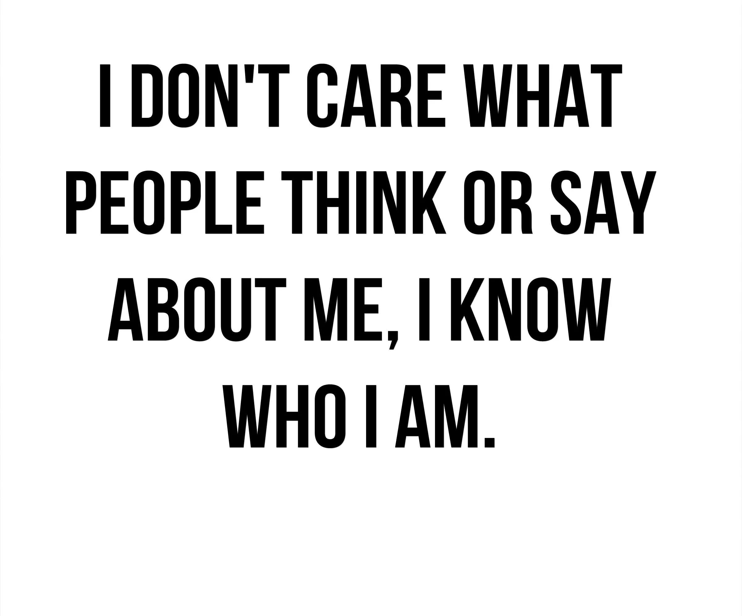We say that people live in. I don t Care. I don`t Care (quotes). I don t Care what you think about me. What about me картинки.
