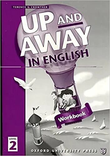 Up and away in English. Английский язык Enterprise 2 up up and away. English Workbook 2. Look up Oxford Level 2 Workbook. Up and away 1