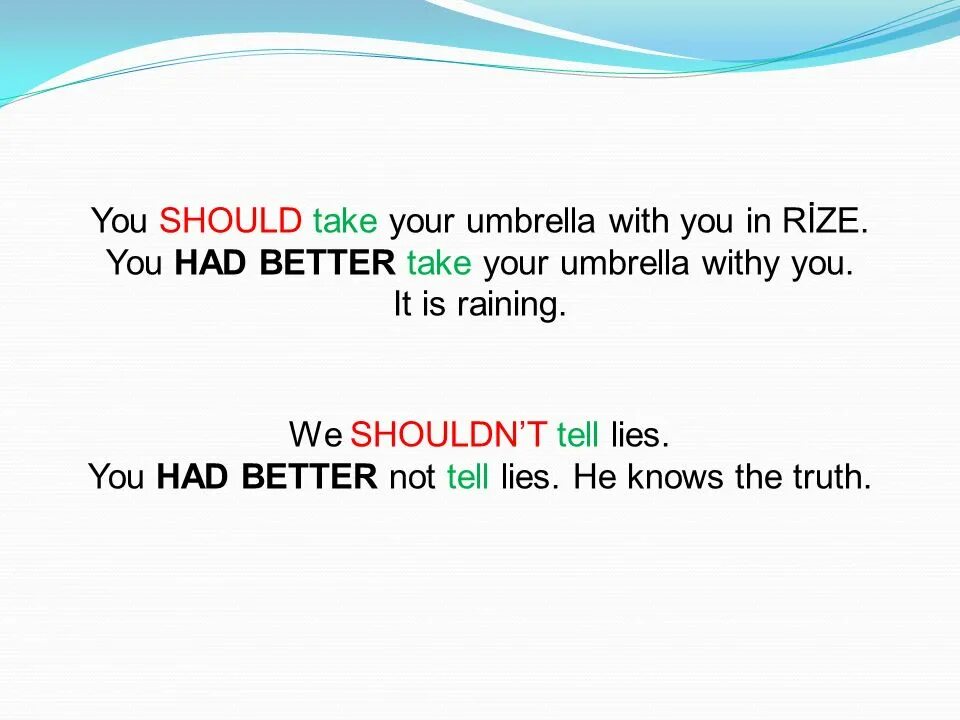 Will take you перевод. Should ought to had better упражнения. it is an umbrella. it is raining now перевод.