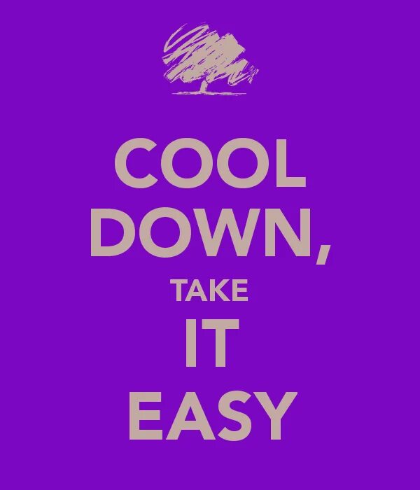 Take this down. Keep Calm and take it easy. Cool down. No easy плакаты. Cool posters.