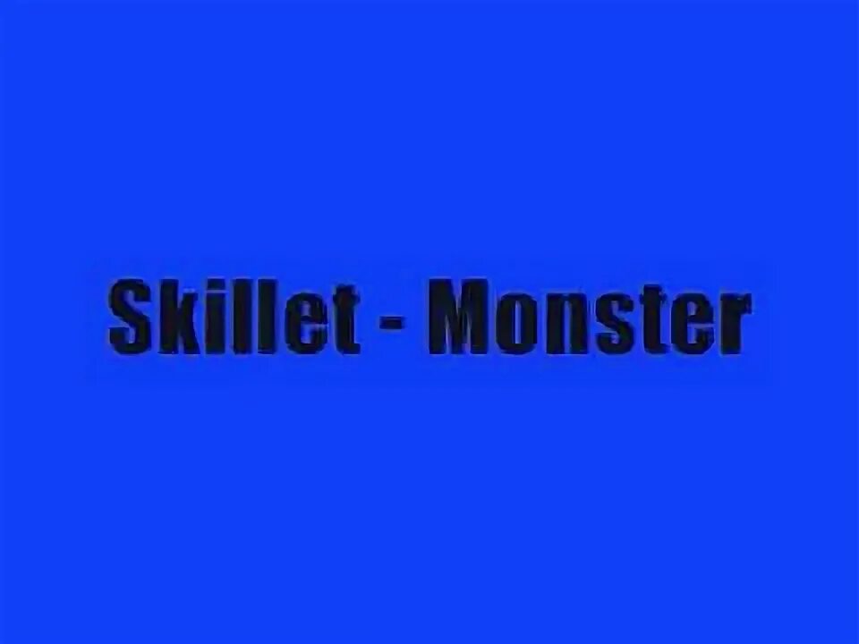 Monster cover. Монстр текст. Skillet monster lyrics. Skillet monster. Monster skillet lyrics.