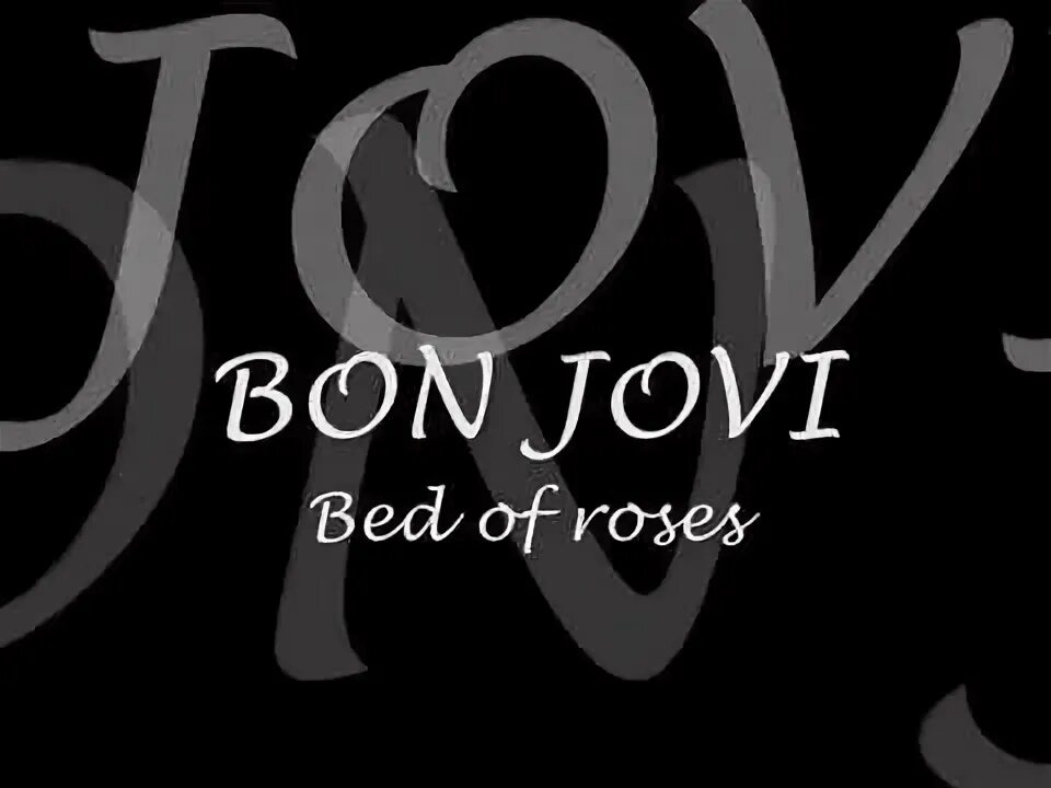 Bed of Roses bon Jovi. Bed of Roses bon Jovi текст. Text bon Jovi Bed of Roses.