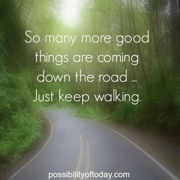 To much of good thing. Good things are coming. Good things are coming фраза. Walking phrase. Better things are coming.