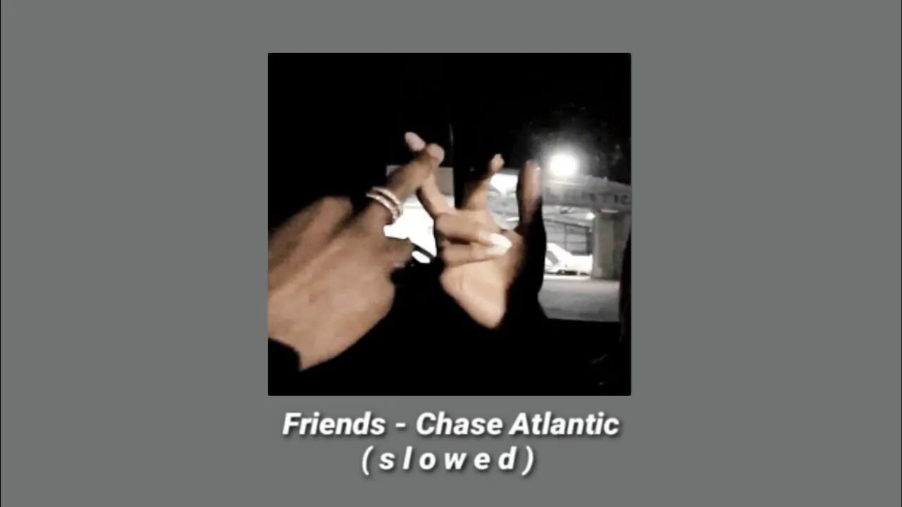 Чейз Атлантик френдс. Chase Atlantic (Slowed + Reverb). Chase Atlantic friends Spotify. Песня френдс Чейз Атлантик. Френд песня текст