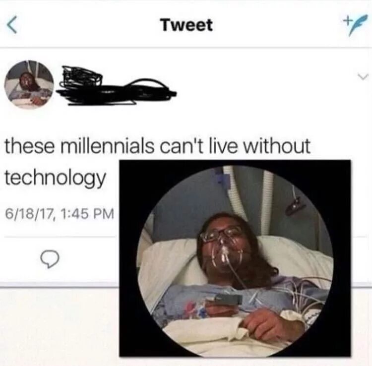 Life without Technologies. Live without Technology. Millennials meme. PHD Live meme. Woke memes