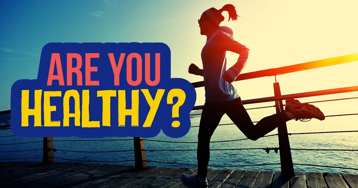 Do you want to stay. Are you healthy. Фото be healthy. Healthy way of Life. How healthy are you.