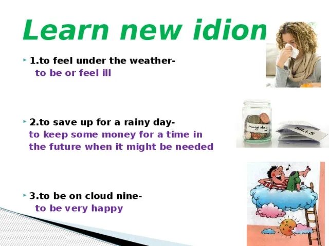 Feeling under the идиома. Идиомы to feel under the weather. Feel under the weather идиома. Идиомы to save up for a Rainy Day. To feel under the weather предложения.