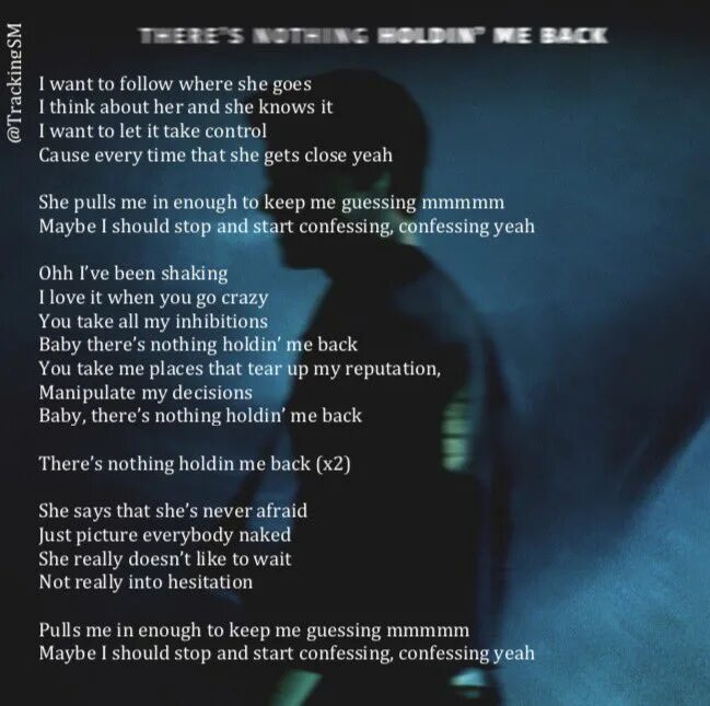 Shawn Mendes there's nothing holding me текст. There's nothing holding me back текст. Shawn Mendes there's nothing holding' me back текст. Shawn Mendes me back. There s nothing holding me back shawn