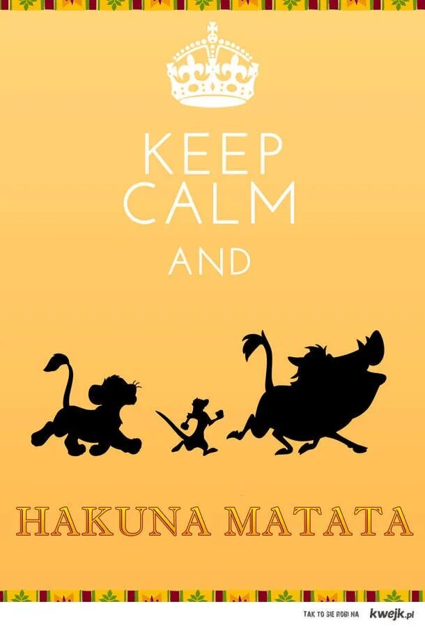 Как переводится акуна. Акуна Матата. Keep Calm and Hakuna Matata. Что такое Акуна Матата Матата. Нашивки Хакуна Матата.