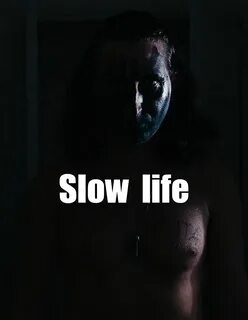 Slow life