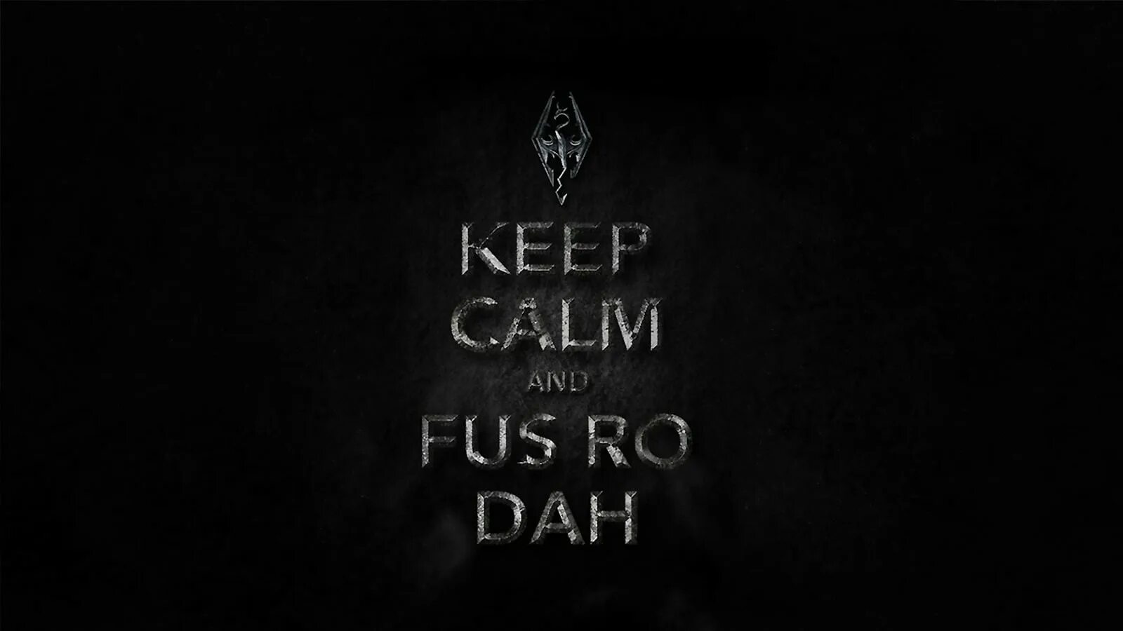 Fus ro dah. Fus ro dah Skyrim. Фус ру да. Keep Calm and Fus ro dah. Keep black