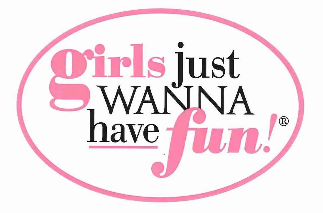 Wan n. Girls wanna have fun. Girls just wanna have fun. Hen Party приглашение. Wanna надпись.