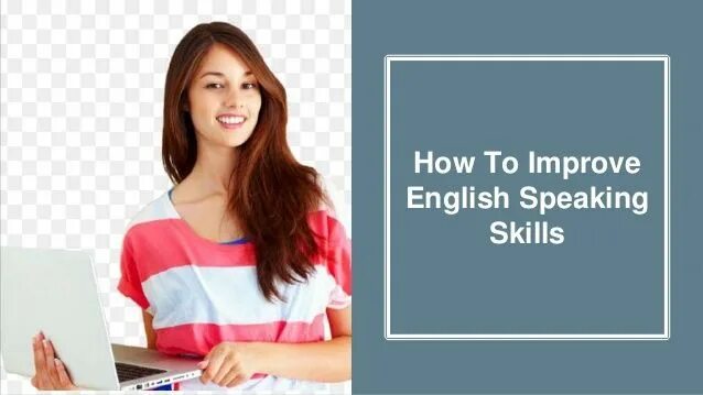 Improved speaking skills. How to improve speaking skills. Improve English speaking. Speak English. Improving speaking skills in English.