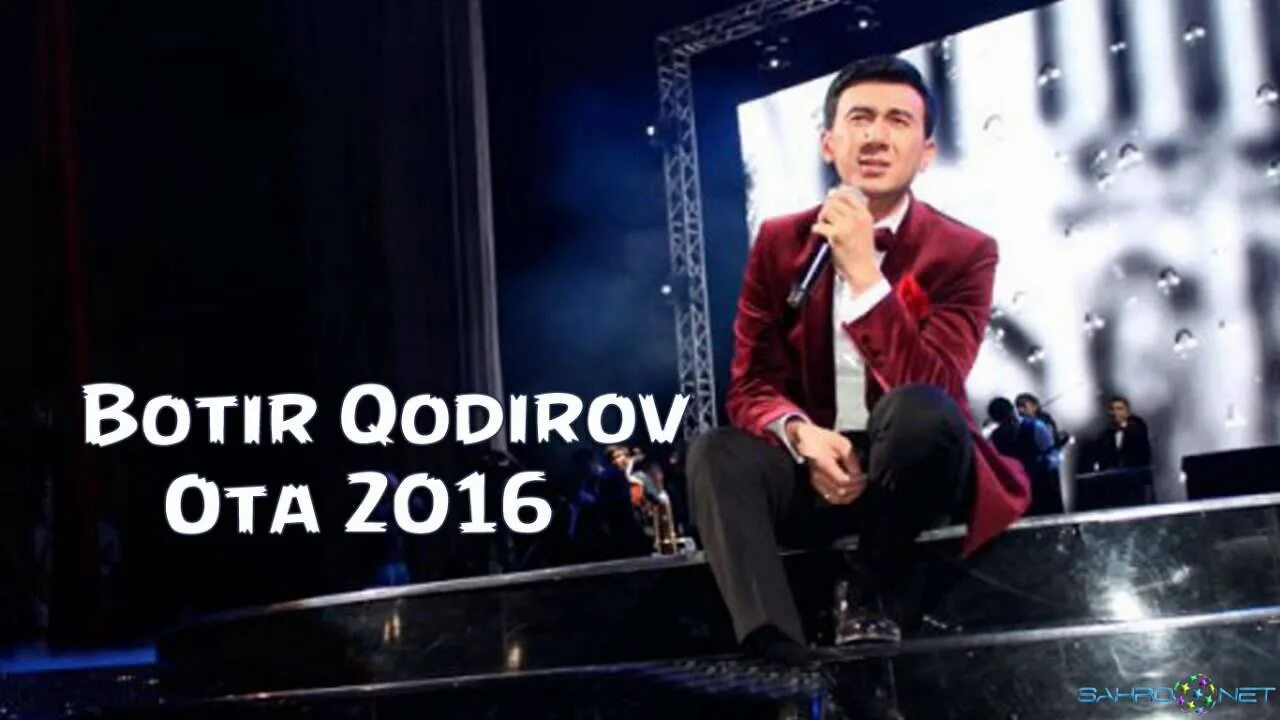 Ботир Кодиров 2021. 3 Ботир. Ботир Кодиров ота. Botir Qodirov konsert 2016.