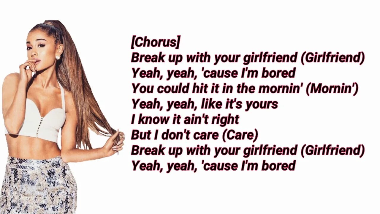 Yes and ariana текст. Ariana grande Break up with your girlfriend текст. Break up with your girlfriend i'm bored Ariana grande текст.