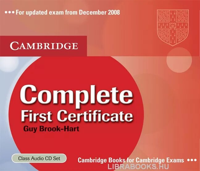 Complete first english. Complete first. Учебник complete first Cambridge English. First Certificate in English учебник. First complete guy Audio Brook-Hart,.