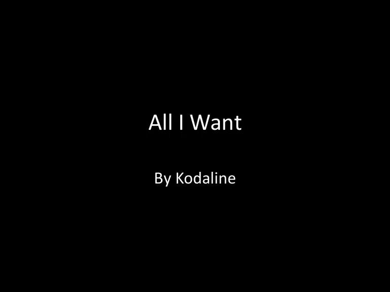 All i want is you speed up. Kodaline all i want. kodaline all i want обложка. заставка all i want.