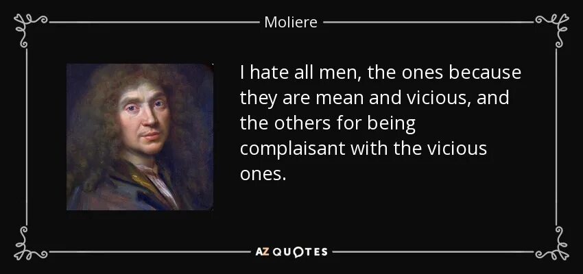 I hate men. Мольер о любви. Moliere "Misanthrope". I hate all men.