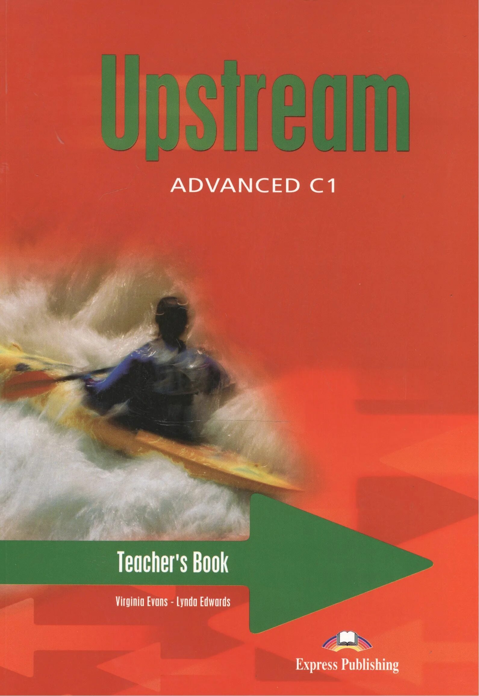 C1 student s book. Upstream Advanced c1 teacher's book New. Upstream Advanced c1. Вирджиния Эванс. Upstream. Advanced c1. Student's book книга.